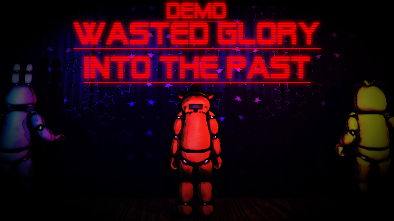 Wasted Glory: into the past (Demo) fnaf fan game Image