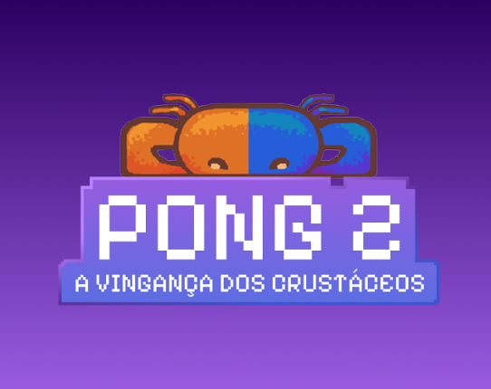 Pong 2: A Vingança dos Crustáceos Image
