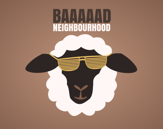 Baaaaad Neighbourhood Image