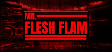 Games like MR. FLESH FLAM