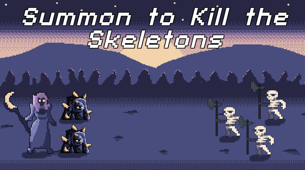 Games like Summon to Kill the Skeletons