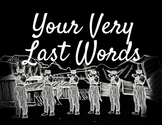 Your Very Last Words Image
