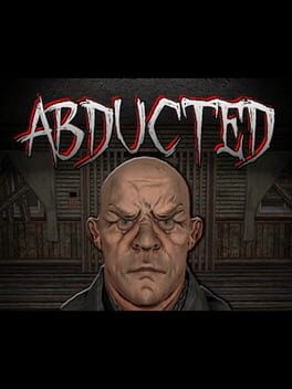 Games like ABDUCTED