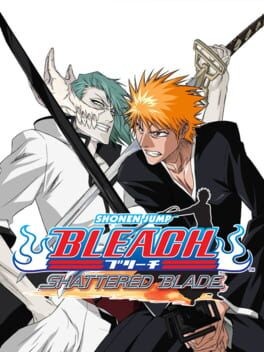 Games like Bleach: Shattered Blade