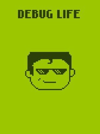 Debug Life Image