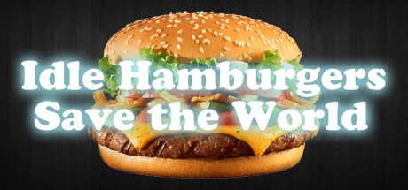 Games like Idle Hamburgers Save the World