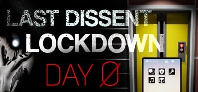 Last Dissent : Lockdown - Day 0 Image