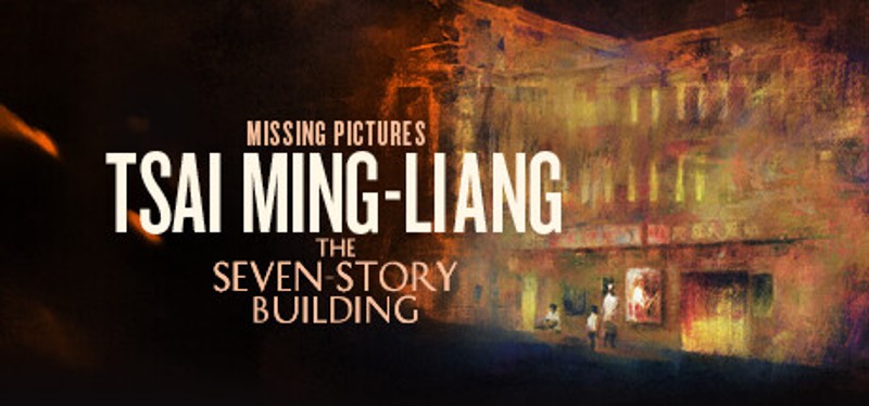 Missing Pictures: Tsai Ming-Liang Game Cover