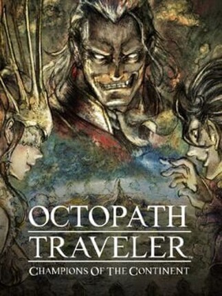 Octopath Traveler: Champions of the Continent Game Cover