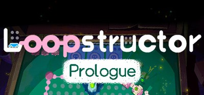 Loopstructor:Prologue Image