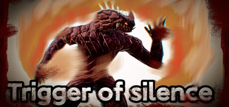 Games like Trigger of Silence