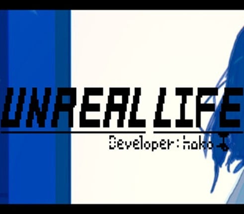 UNREAL LIFE Image