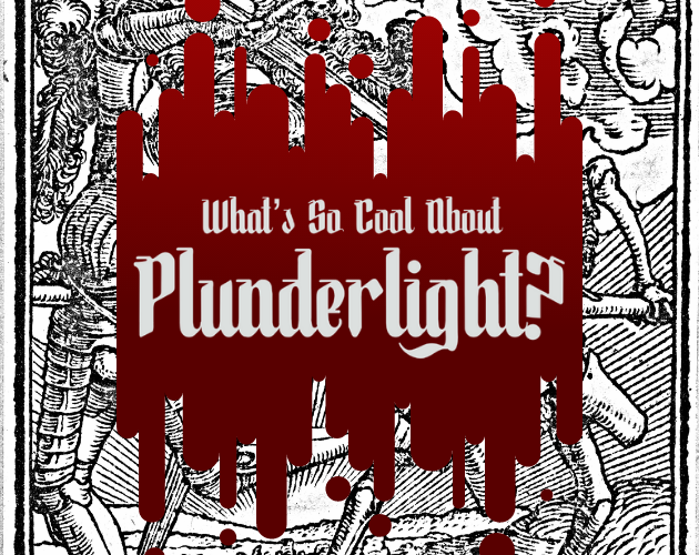 Games like What's So Cool About Plunderlight?