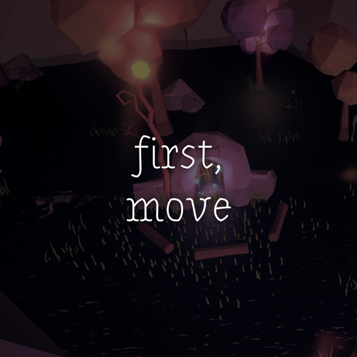 Games like first, move