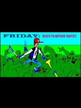 Games like Friday: Death to Arthur Yahtzee