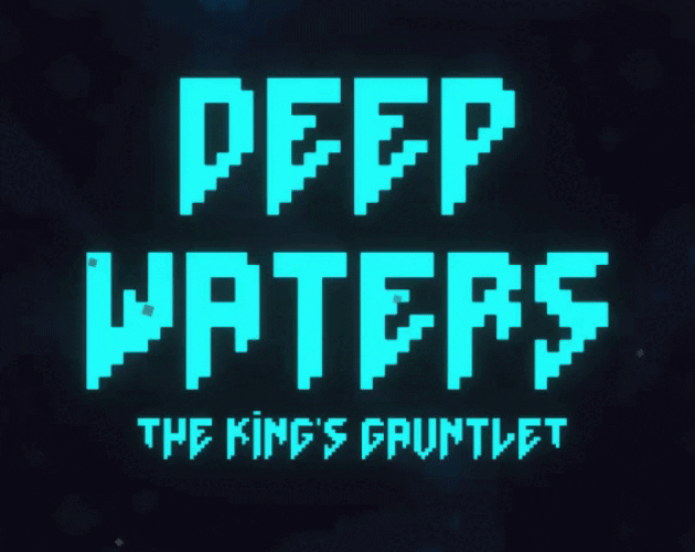 Games like Deep Waters The King's Gauntlet