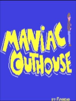 Games like Maniac Outhouse