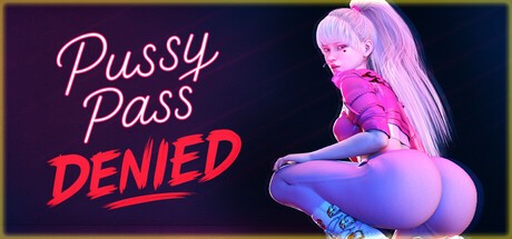 Games like Pussy Pass Denied