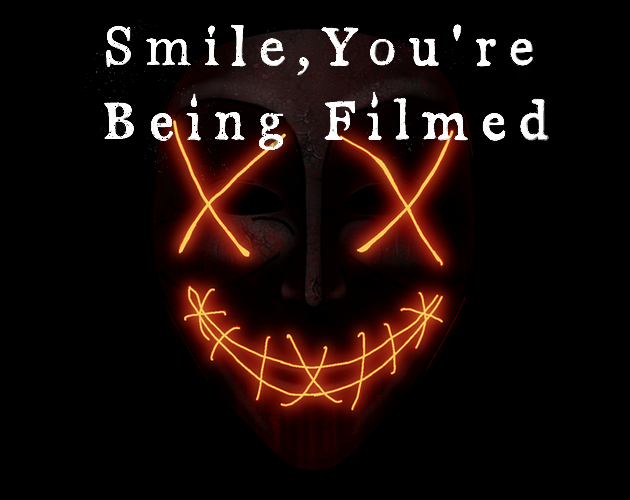 Games like Smile, you're being filmed