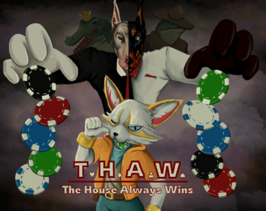 T.H.A.W. - The House Always Wins Game Cover