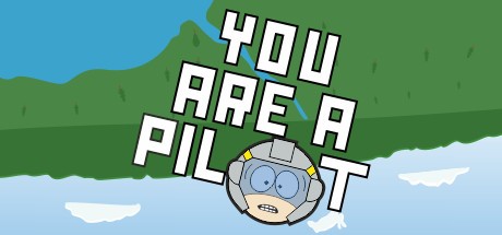 Games like You Are A Pilot