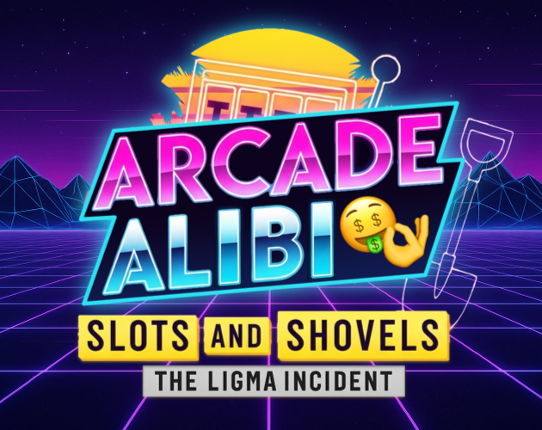 Arcade Alibi: Slots and Shovels - The Ligma Incident Image