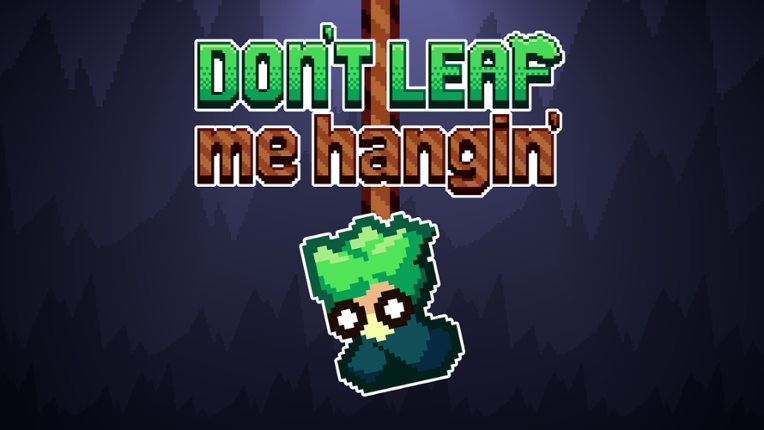 Don't Leaf Me Hangin' Image