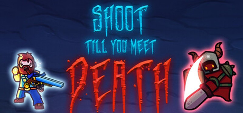 Shoot till you meet Death Image