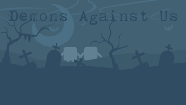 Demons Against Us Image