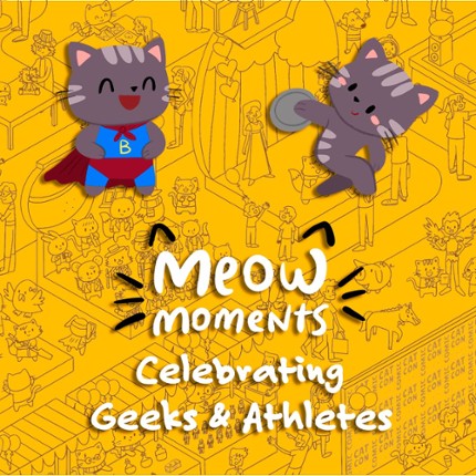 Meow Moments: Celebrating Geeks & Athletes Image