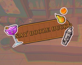 Nay Booze Bucko Image