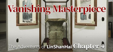 Games like The Adventures of LinShanHai - Chapter4:Vanishing Masterpiece