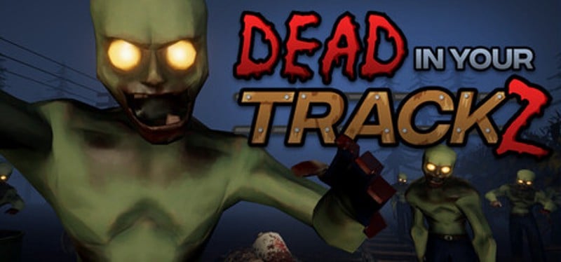 Dead In Your TrackZ Image