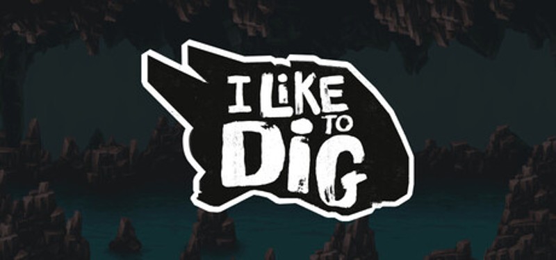 I Like to Dig Image