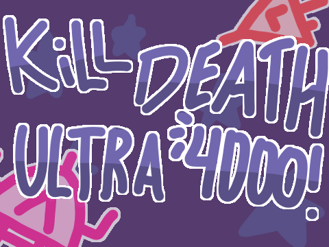 Games like KILL DEATH ULTRA 4000!