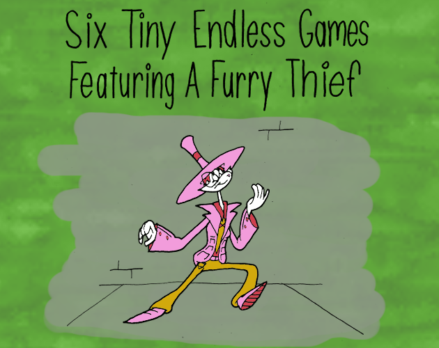 Games like Six Tiny Endless Games Featuring a Furry Thief