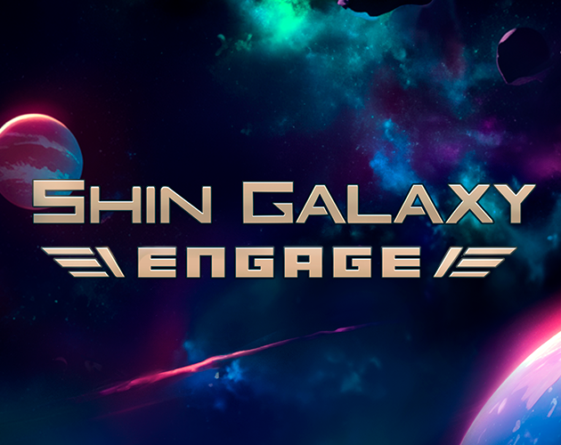 Games like Shin Galaxy: Engage