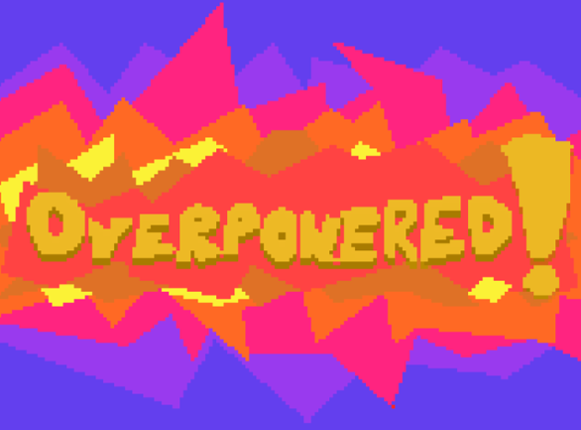 Overpowered! Image