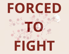 Forced To Fight Image