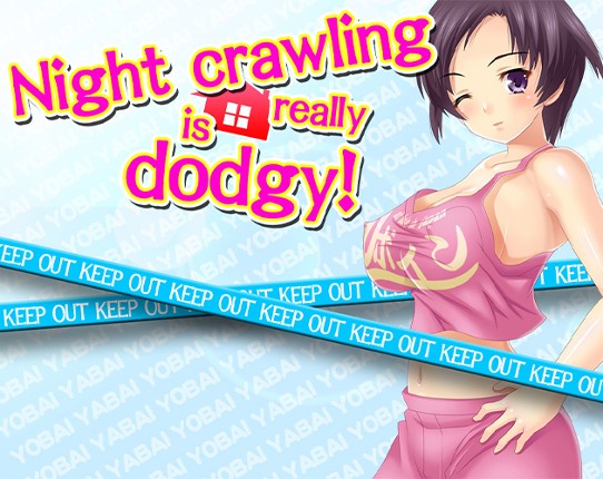 Night crawling is really dodgy! Game Cover