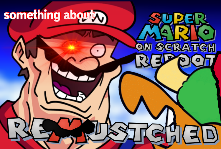 Games like Something about Super Mario on Scratch Reboot ReMustached