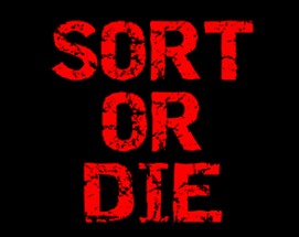 Sort Or Die Image