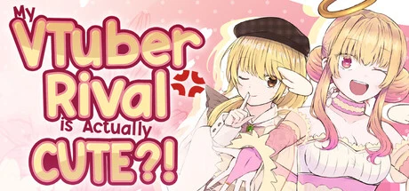 Games like My VTuber Rival is Actually Cute?!