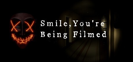 Games like Smile, you're being filmed