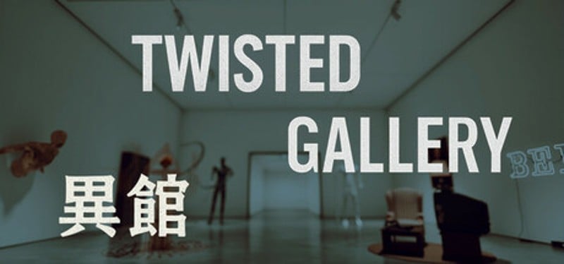 Twisted Gallery 异馆 Image