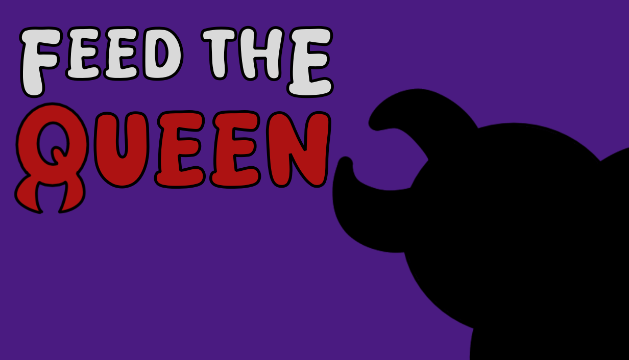 Games like FEED THE QUEEN