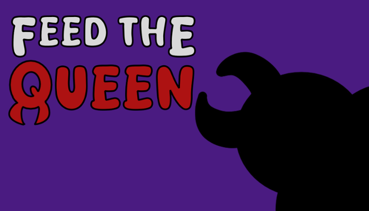 FEED THE QUEEN Image