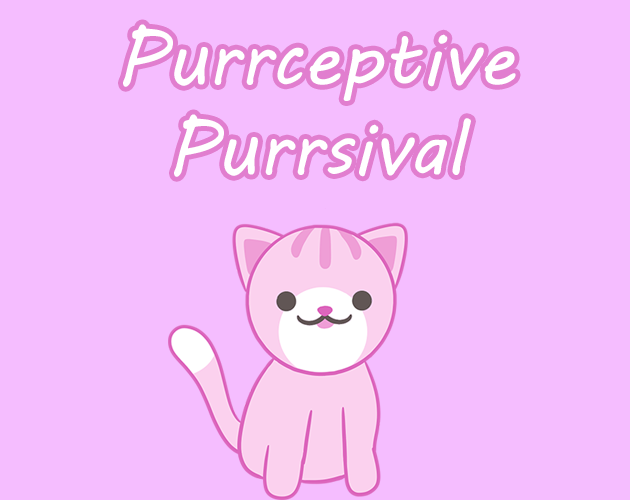 Games like Purrceptive Purrsival