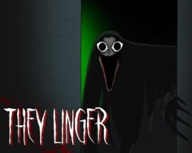 They Linger Image