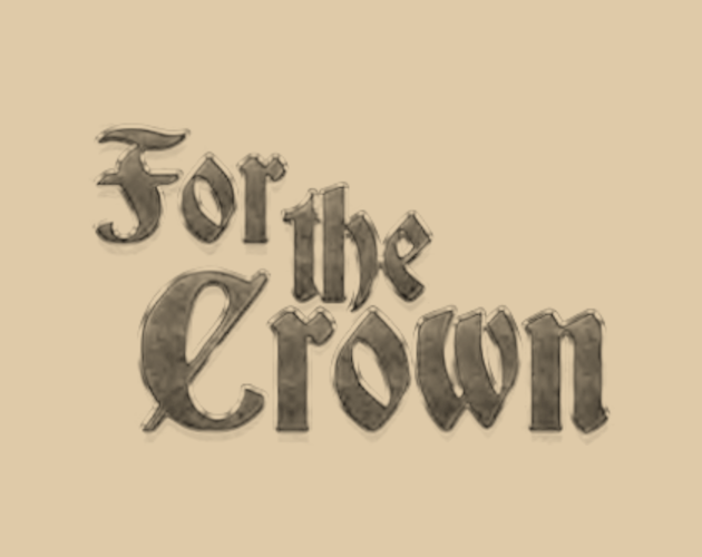 Games like For The Crown ++ (beta 0.52)